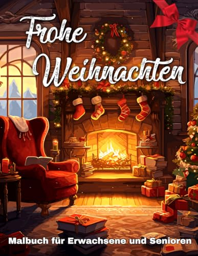 Frohe Weihnachten Malbuch für Erwachsene und Senioren: Winter Ausmalbuch für Erwachhsene und Senioren - 50 Bezaubernde und Einfache Weihnachten Malvorlagen Großdruck