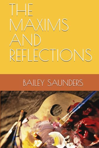THE MAXIMS AND REFLECTIONS
