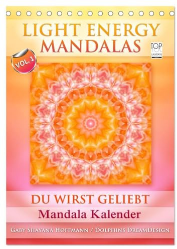 Light Energy Mandalas - Kalender - Vol. 1 (Tischkalender 2026 DIN A5 hoch), CALVENDO Monatskalender: Lichtvolle Mandalas mit inspirierenden Seelenbotschaften (CALVENDO Gesundheit)
