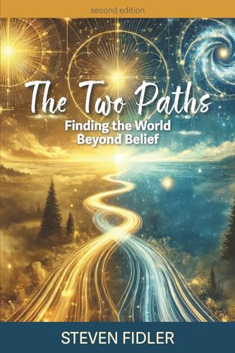 The Two Paths: Finding the World Beyond Belief