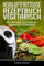 Heißluftfritteuse Rezeptbuch Vegetarisch: 80 schnelle und leckere vegetarische Rezepte...frittieren ohne Öl, Grillen, Backen, Garen