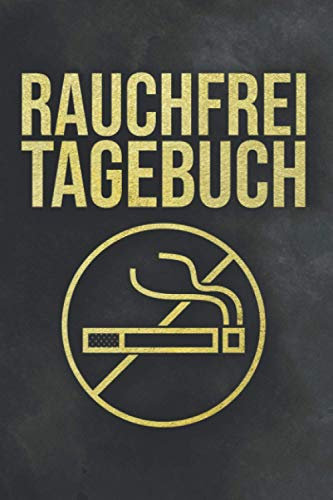 Rauchfrei Tagebuch: Nichtraucher Tagebuch I Notizbuch zum Ausfüllen für ein rauchfreies Leben I Soft Cover Matt I DIN A5