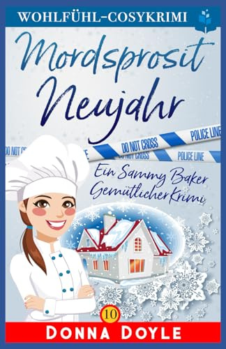 Mordsprosit Neujahr: Ein Sammy Baker Gemütlicher Krimi (Ein Cosy Sammy Baker Gemütlicher Krimiserie, Band 10)