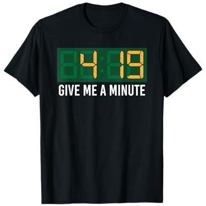 419 4:19 Give Me A Minute T-Shirt