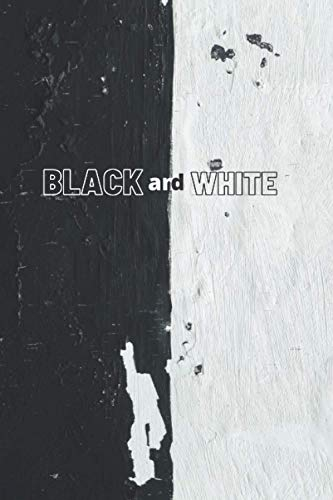 Black and withe: White is peace and black is darkness ( netbook 6×9 with 120 pages )