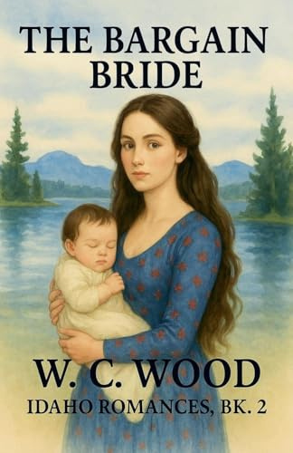 The Bargain Bride (Idaho Romances, Band 2)
