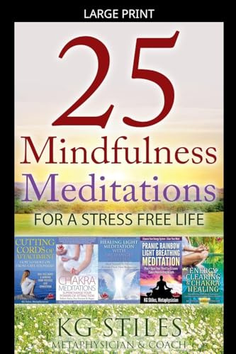 25 Mindfulness Meditations for a Stress Free Life (Healing & Manifesting Meditations)