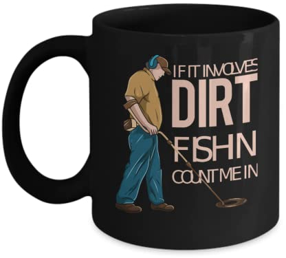 Ceramic Coffee Mug Black Hilarious Detectors If It Involves Coin Fishin' Metals Mugs