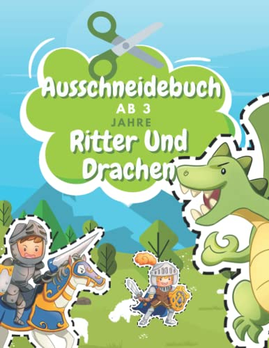 Ausschneidebuch Ab 3 Jahre Ritter Und Drachen: Schnitt Und Farbe | Schneiden Lernen Ab 3 Jahre | Vorschule Malbuch | Ritter Und Drachen Malbuch Ab 3 Jahre