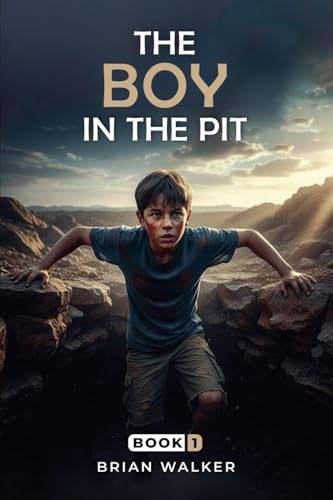 The Boy in the Pit: Book I
