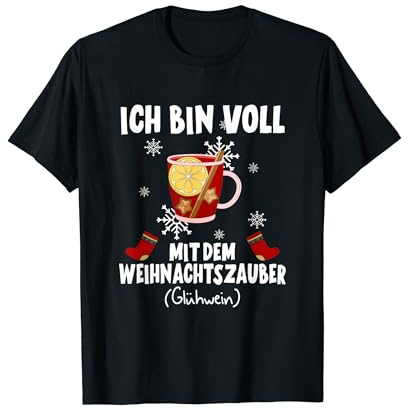 Ich Bin Voll Mit Weihnachtszauber Mulled Wine Saying T-Shirt