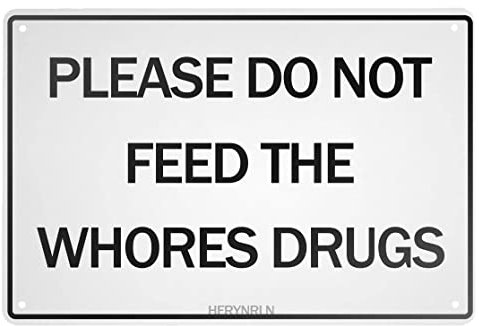 HERYNLRN Blechschilder im Retro-Stil, Aufschrift Please Do Not Feed The Whores Drugs, Plague Doctor Art Indoor/Outdoor, Wanddekoration, 30,5 x 20,3 cm