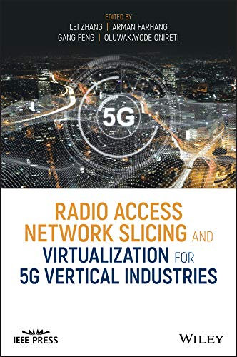 Radio Access Network Slicing and Virtualization for 5G Vertical Industries (IEEE Press)