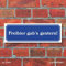 WERBEPUNKT. Schild im Straßenschild-Design Freibier gab's gestern 30 x10 cm Alu-Verbund