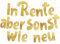 Lustige Banner, Glitzerbanner In Rente Aber Sonst Wie Neu, Partyzubehör zum Renteneintritt
