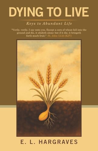 Dying to Live: Keys to Abundant Life