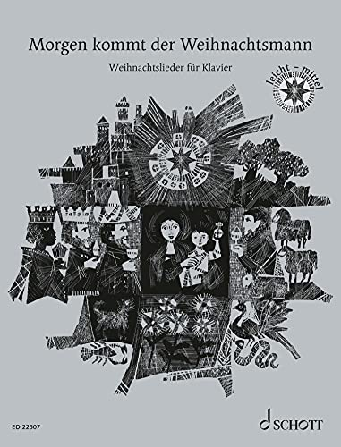 Morgen kommt der Weihnachtsmann: 33 beliebte Weihnachtslieder für Klavier, leicht bis mittelschwer