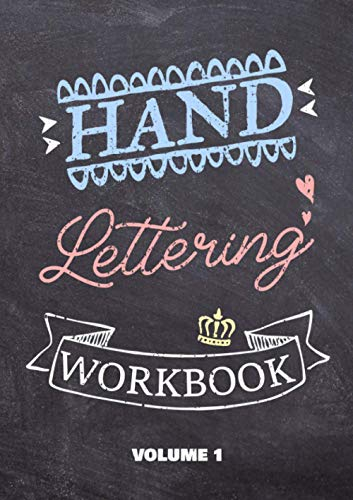 Hand Lettering Workbook Volume 1: Calligraphy and Hand-Lettering Exercise Workbook with 10 Alphabets - Hand Lettering Handbook Book for Beginners and Adults
