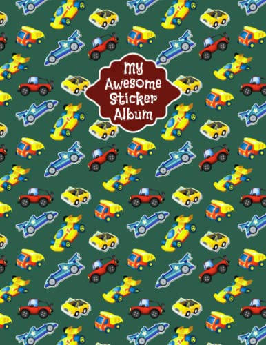 My Awesome Sticker Album: Ultimate Blank Sticker Collection Album For Boys, Girls, Kids And Toddlers Of All Ages, Beautiful Car Pattern Stickers Book Organizer And Funny Gift For Kids