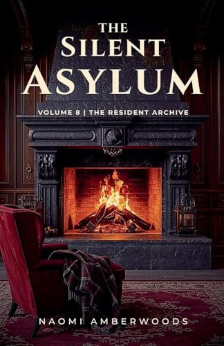 The Silent Asylum (The Resident Archive, Band 8)