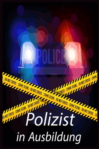 Polizist in Ausbildung: 52 WOCHEN KALENDER Geschenk zur Ausbildung /Notizbuch A5 | Geschenkideen für polizei Polizisten | für einen Gesetzeshüter | 120 Seiten