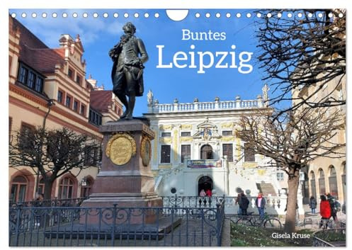 Buntes Leipzig (Wandkalender 2026 DIN A4 quer), CALVENDO Monatskalender: Das pulsierende Leipzig verleiht der Stadt eine einzigartige Energie und Farbigkeit (CALVENDO Orte)