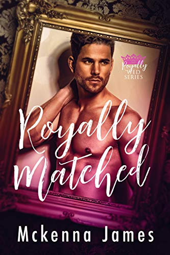 Royally Matched: A Royal Forbidden Romance (Royal Matchmaker Book 1) (English Edition)