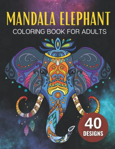Elephant Gifts for Women : Mandala Elephant Coloring Book for Adults: 40 Beautiful Elephants Designs with Mandalas (Adult Coloring Books / Volume1 ) (art stuff, Band 1)