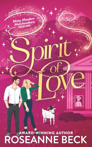Spirit of Love (Misty Meadow Matchmakers, Band 1)
