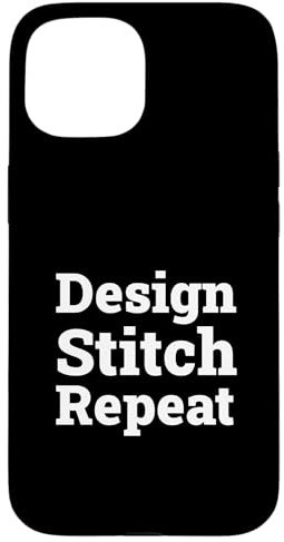Design. Stitch. Repeat. Case for iPhone 15