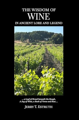The Wisdom of Wine in Ancient Lore and Legend: Revised and Updated Edition