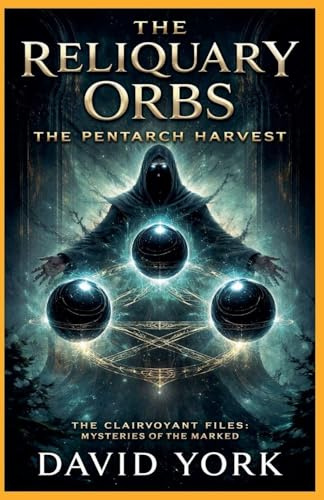 The Reliquary Orbs: The Pentarch Harvest (The Digital Compendium)