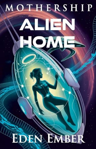 Alien Home (Mothership, Band 1)
