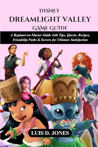 DISNEY DREAMLIGHT VALLEY GAME GUIDE