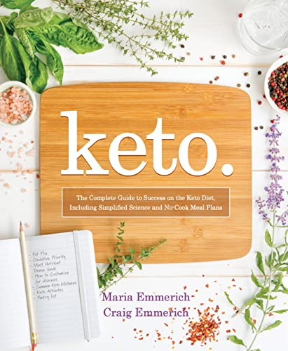 Keto: The Complete Guide to Success on the Keto Diet, Including Simplified Science and No-Cook Meal Plans (English Edition)