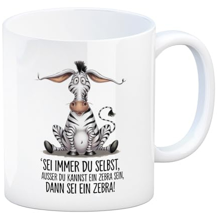Sei immer du selbst ausser du kannst ein Zebra sein dann sei ein Zebra Kaffeebecher lustiger Spruch für Tierliebhaber und Kaffeefans - die perfekte Tasse für den Büroalltag