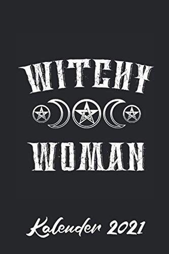 Witchy Woman Kalender 2021: Gothic Damen - Jahresplaner und Kalender für das Jahr 2021 von Januar bis Dezember mit Ferien, Feiertagen und Monatsübersicht - Organizer und Zeitplaner für 1 Jahr