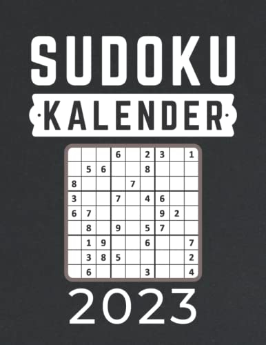 Sudoku Kalender 2023: Rätsel Von Leicht bis Sehr schwer mit Lösungen - Rätselbuch Geschenk für Erwachsene & Senioren