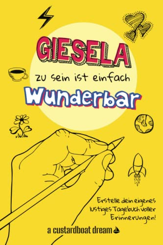 Giesela zu sein ist einfach wunderbar: Ein personalisiertes (DIY) eigenes lustiges Tagebuch