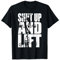 Halt die Klappe und hebe, Ronnie Coleman, Bodybuilding, Fitnessstudio, Motivation T-Shirt