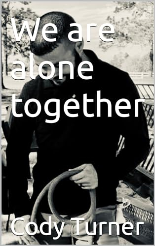 We are alone together