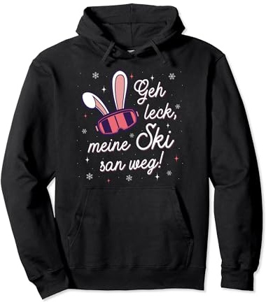 Apres-Ski Geh Leck meine Ski san weg! Lustiges Skihaserl Pullover Hoodie