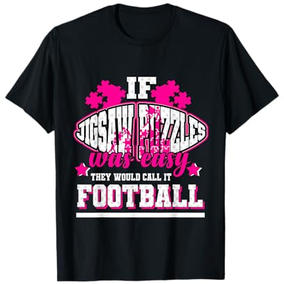 Wenn Puzzeln einfach wäre, würden sie es Fußball nennen T-Shirt