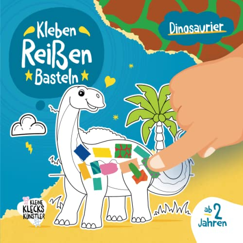 Dinosaurier Kleben, Reißen, Basteln ab 2 Jahre: Ein erstes Bastelbuch für Kinder mit süßen Dinos als Bastelvorlage und farbigen Seiten zum Schnipsel ausreißen und aufkleben.