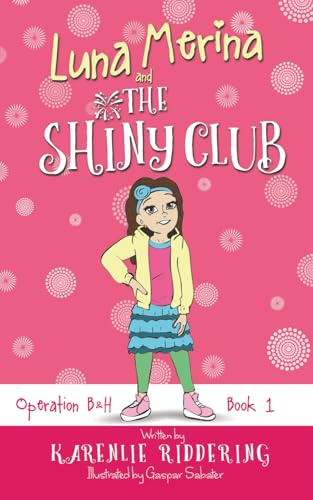 Operation B&H (Luna Merina and the Shiny Club, Band 1)