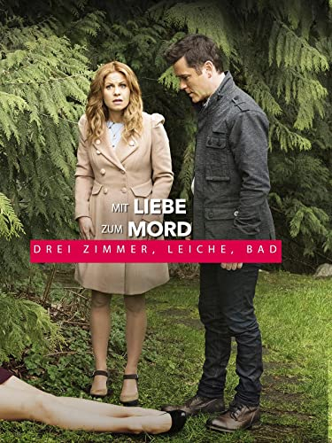 Mit Liebe zum Mord: Drei Zimmer, Leiche, Bad