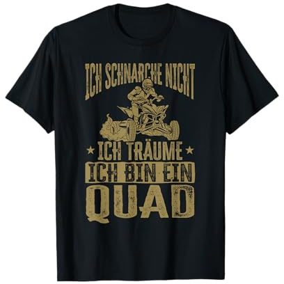 Quad Fahrer Lustiges Quad Biker Ich Träume Ich Bin Ein Quad T-Shirt