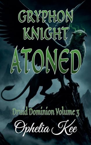 Gryphon Knight Atoned (Druid Dominion, Band 3)