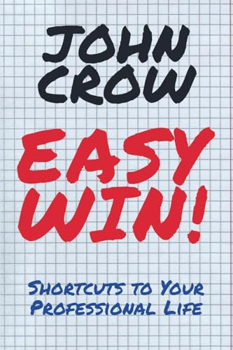 Easy Win!: Shortcuts to Your Professional Life
