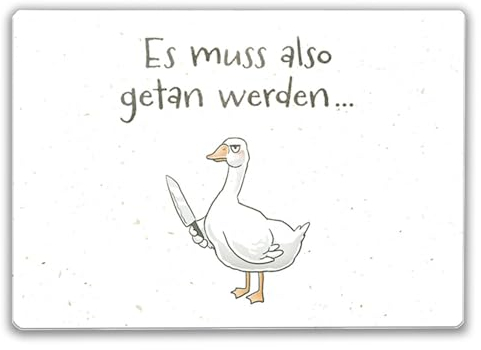 Gilbert die Gans Schneidebrett mit Spruch Es muss also getan werden ein lustiges Küchenbrett fürs Kochen Motiv für Männer Pechvogel
